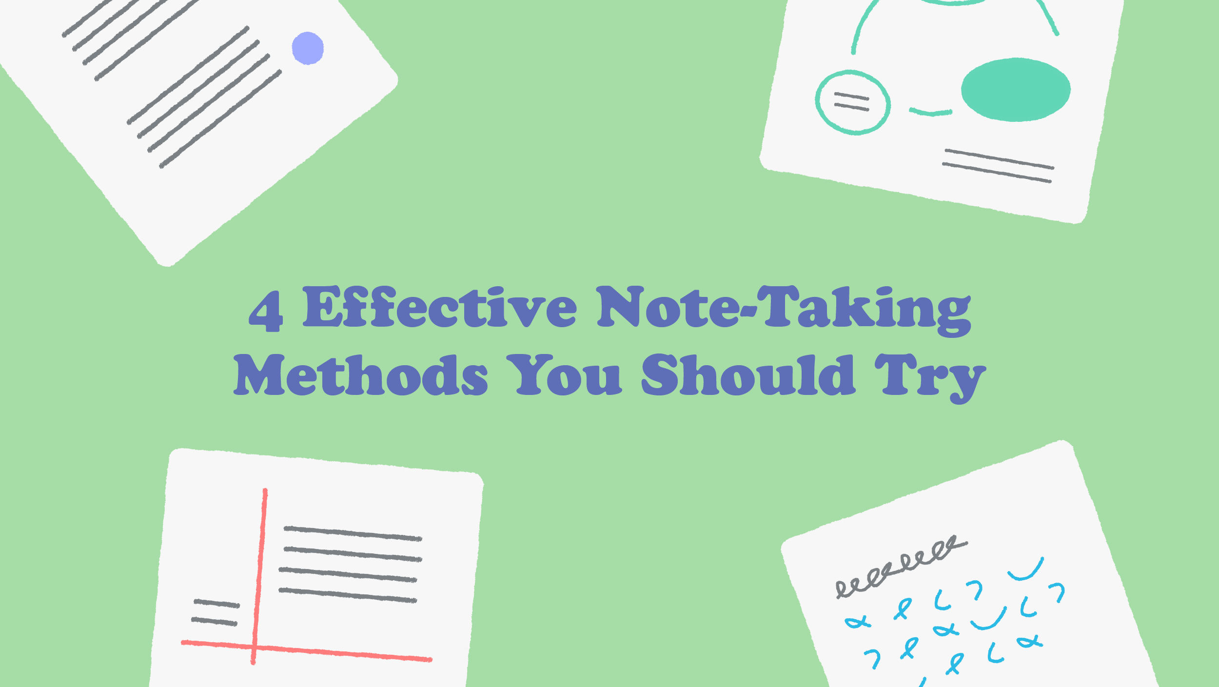 4 Effective Note-taking Methods You Should Try, Learn