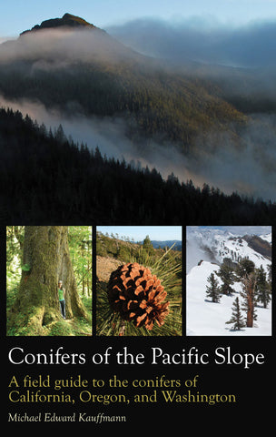 Conifers of the Pacific Slope: A field guide to the conifers of California, Oregon, and Washington
