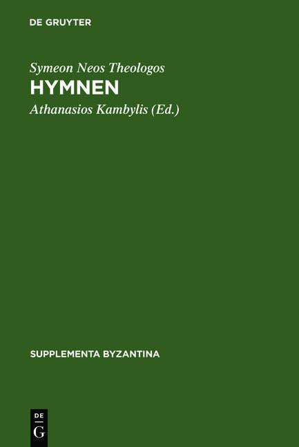 Athanasios Kambylis; Symeon Neos Theologos Supplementa Byzantina: Hymnen : Einleitung Und Kritischer Text (Series #3) (Hardcover)