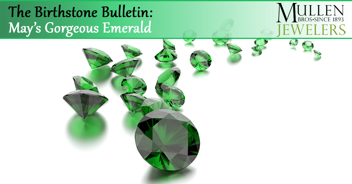 The Birthstone Bulletin-May's Gorgeous Emerald