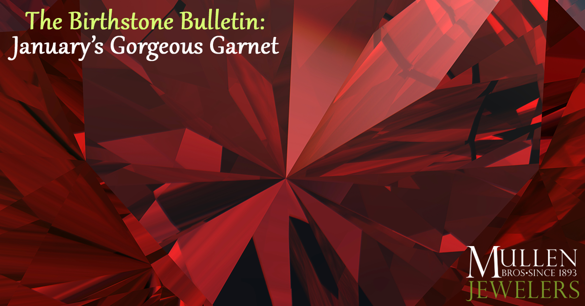 The Birthstone Bulletin: January's Gorgeous Garnet