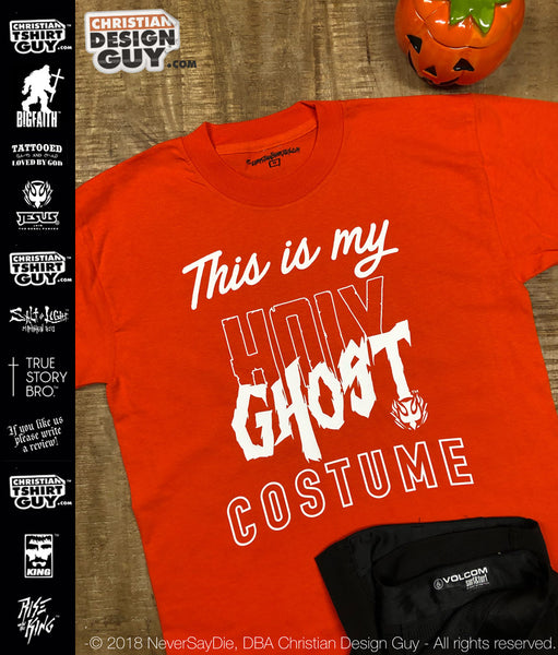 This my Holy Ghost (Spirit) Halloween Costume | T-Shirt – ChristianTshirtGuy.com