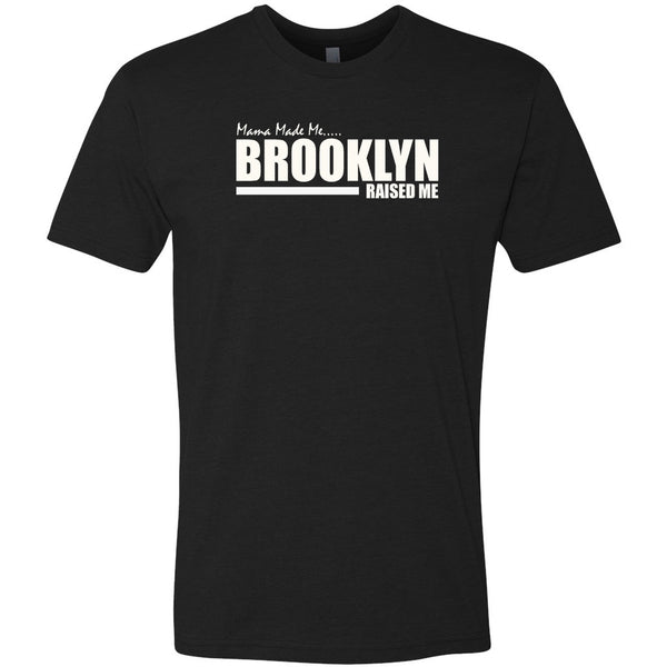 "Brooklyn Raised Me" Men and Women Tees