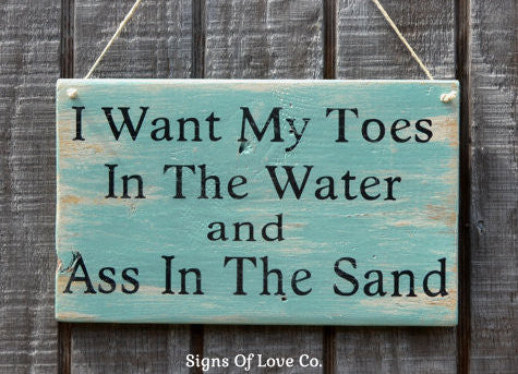 Toes In The Water And My Ass In The Sand 62