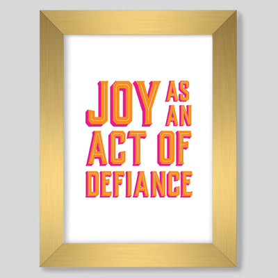 Gallery Prints Joy As An Act of Defiance Print dombezalergii