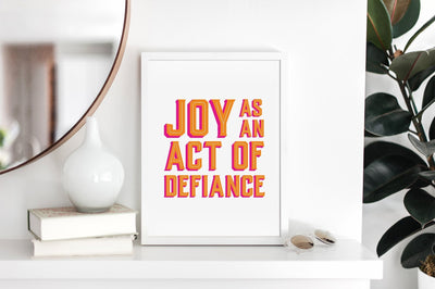 Gallery Prints Joy As An Act of Defiance Print dombezalergii