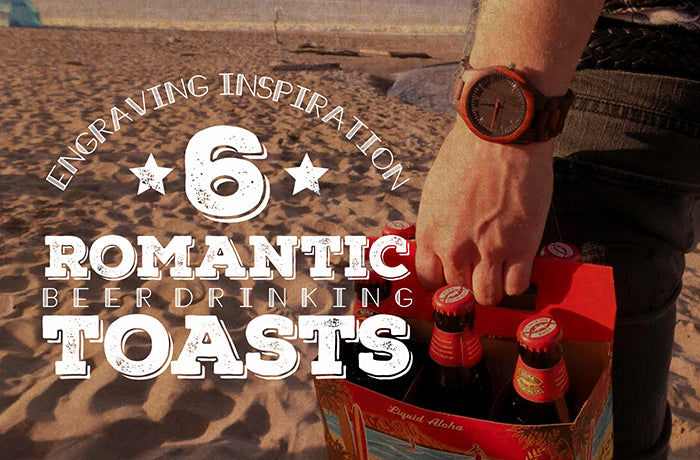 6 Romantic Beer Drinking Toasts 