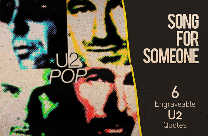 Song For Someone: 6 Engraveable and Romantic U2 Song Lyrics