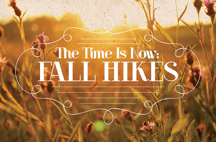 The Time Is Now: Fall Hikes