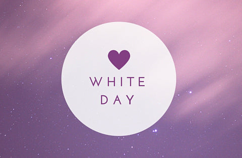 White Day | Holiday in East Asia (Japan, Korea, Taiwan) that celebrates love, romance with chocolate and other personalized gifts