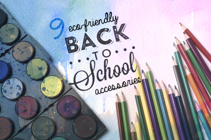 9 Eco Friendly Back to School Accessories