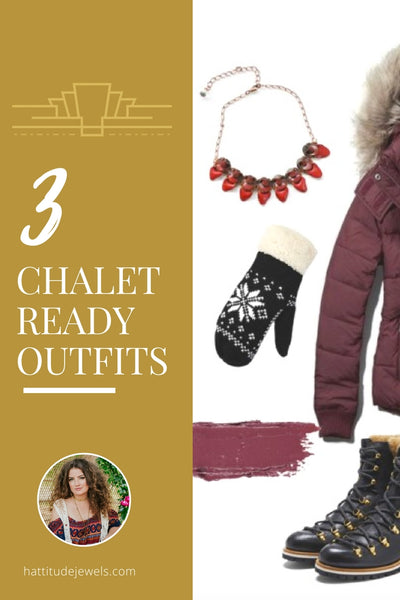 3 outfits to wear to the chalet this winter by hattitude jewels