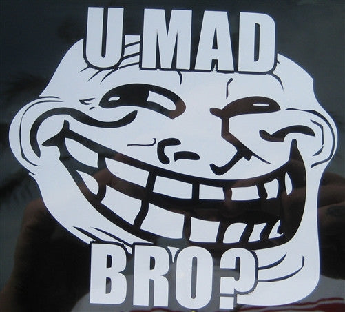 U MAD BRO? Troll Face Meme | Die Cut Vinyl Sticker Decal | Sticky Addi