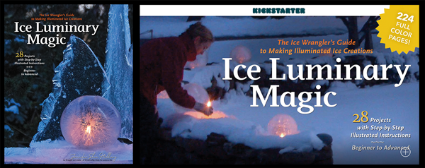 Kickstarter Campaign for Ice Luminary Magic book by The Ice Wrangler