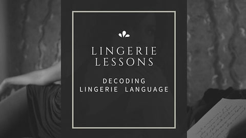 Lingerie Lessons: Decoding Lingerie Language & Terms