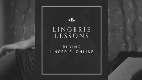 Lingerie Lessons | Buying Lingerie Online