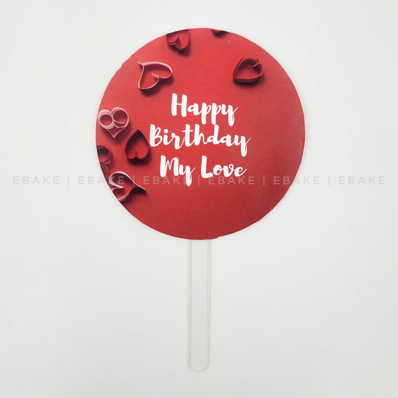 Happy Birthday My Love - Graphic Cake Topper 5 Inch – EBAKE