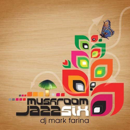 Mark Farina - Mushroom Jazz Vol. 6, CD - The Giant Peach