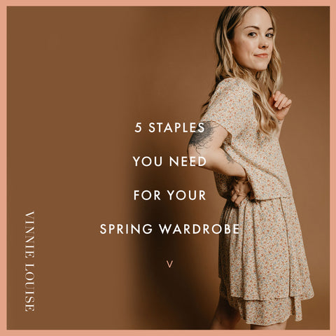 5 Stylish Spring Staples - Vinnie Louise