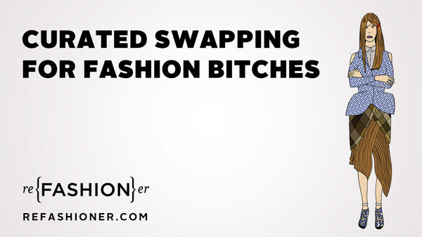 Original refashioner mission curated swapping for fashion bitches