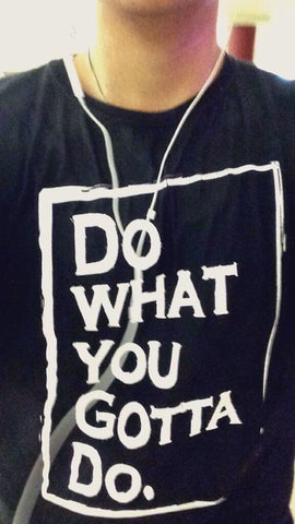 Jon Wearing His "Do What You Gotta Do" T-shirt!