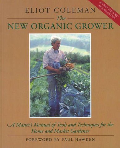 Eliot Coleman's New Organic Grower