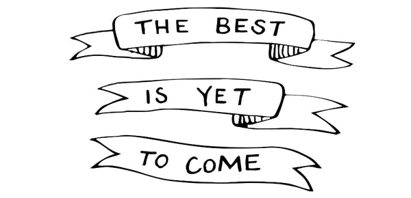 The Best is Yet to Come - Handlettered by Mari Orr || www.mariorr.com