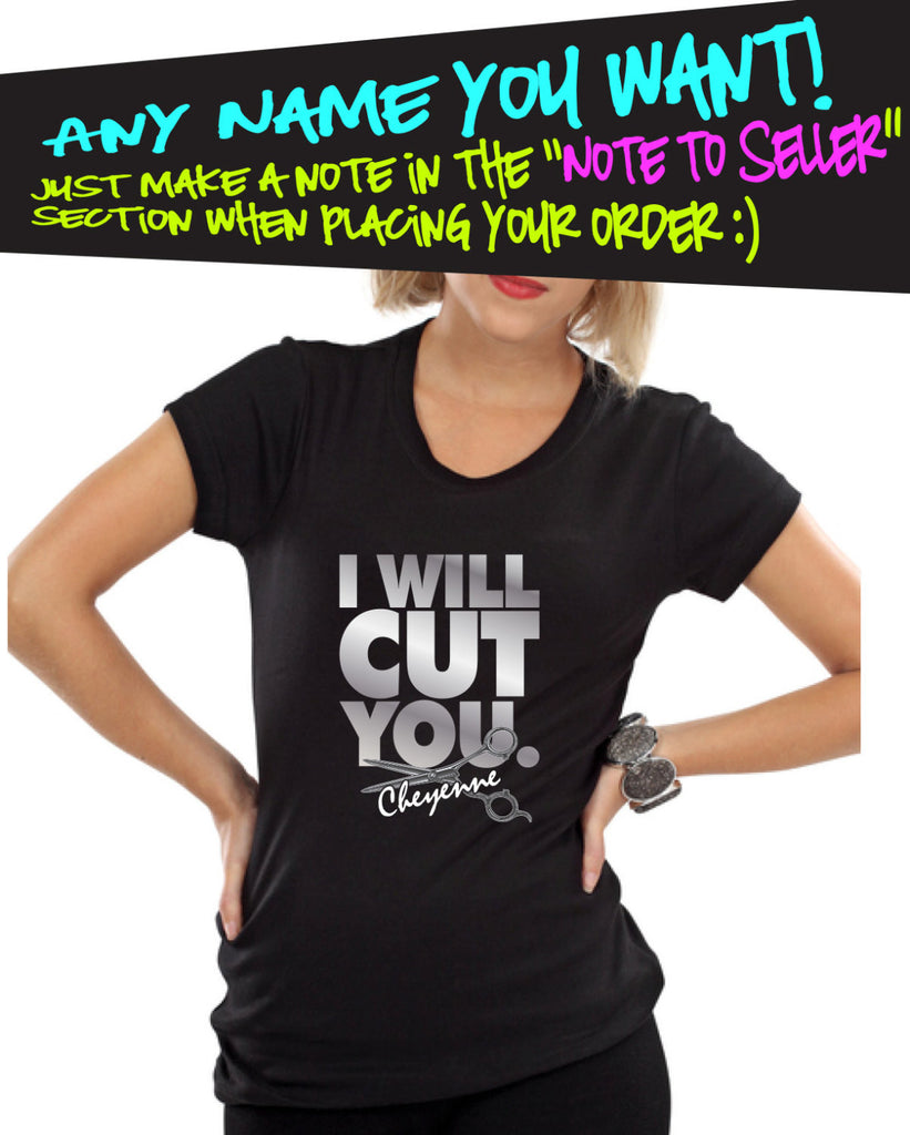 I Will Cut You Any Name Hairdresser Hair Dresser Hair Stylist