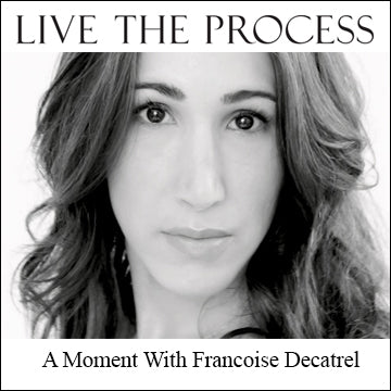 Amayori Review, Live the Process, A Moment with Francoise Decatrel