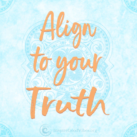 align to your truth 