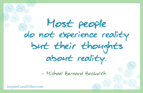 Michael Beckwith quote on thoughts about reality