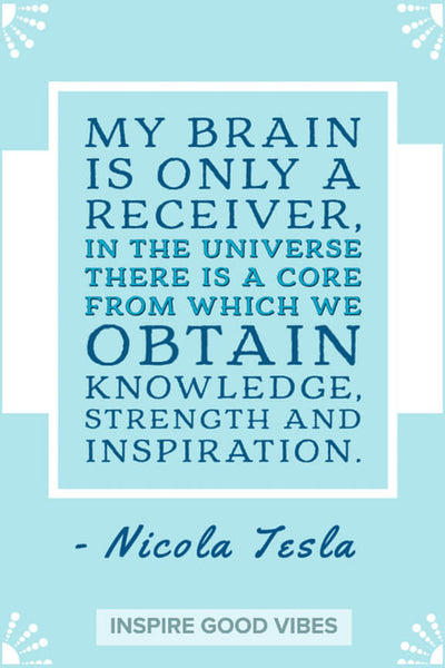Nicola Tesla quote - inspiregoodvibes
