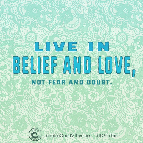 live in belief and love
