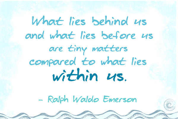 ralph waldo emerson quote on "what lies behind us.."