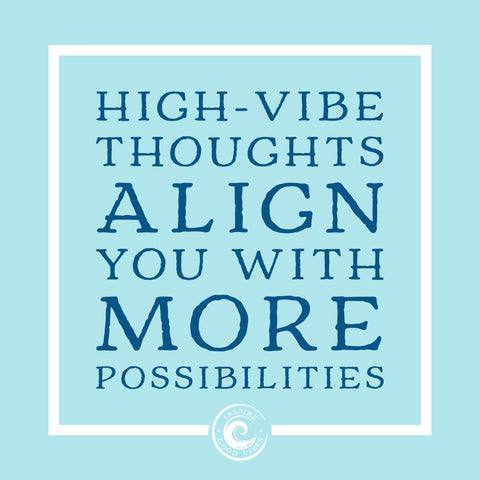high vibe thoughts align you with more -inspiregoodvibes