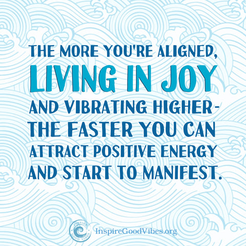 live in joy and manifest faster - inspire good vibes 
