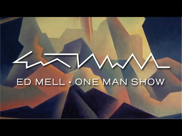 Ed Mell • One Man Show 2022