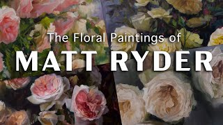 Matt Ryder Floral Paintings | Artist Insights