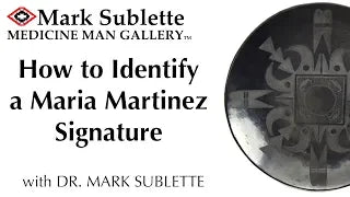 How to identify a Maria Martinez signature with Dr. Mark Sublette