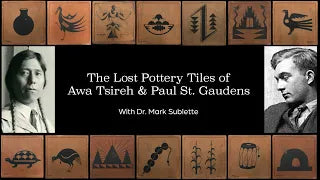The Lost Tiles of Awa Tsireh and Paul St. Gaudens | with Host Dr. Mark Sublette
