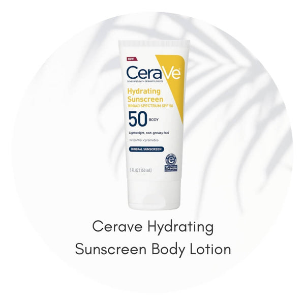 CeraVe Hydrating Sunscreen and body lotion