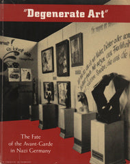 BARRON, STEPHANIE. Degenerate Art : The fate of the Avant-Garde in Nazi Germany
