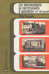 LAMONDE, YVAN. Bibliothèques de collectivités à Montréal (17e-19e siècle) (Les) - Sources et problèmes