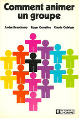 BEAUCHAMP, ANDRE. Comment animer un groupe
