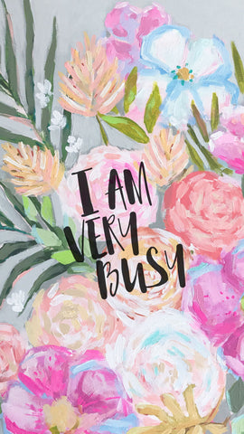 I Am Very Busy Floral Lock Screen