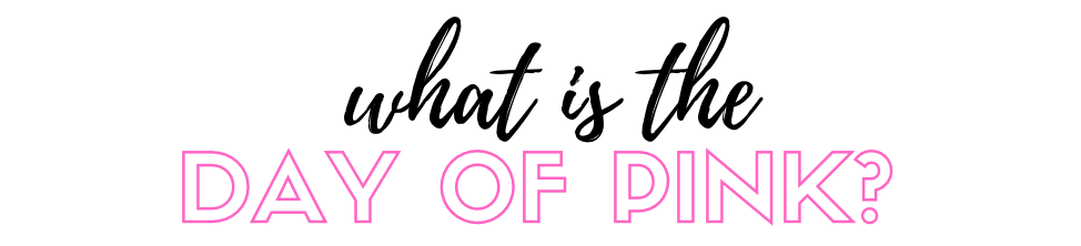 What is the Day Of Pink?