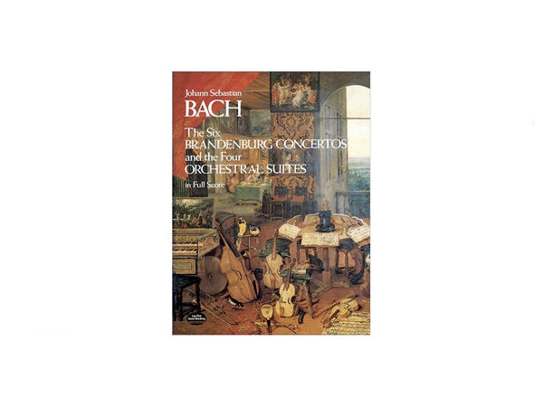 Bach 6 Brandenburg Concertos and 4 Orchestral Suites in Full Score (Dover)