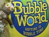 Bubble World