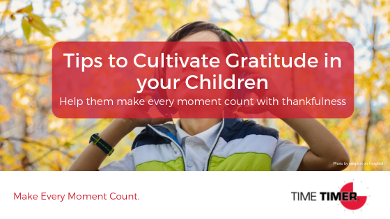 7 Tips to Help Your Children Cultivate an Attitude of Gratitude
