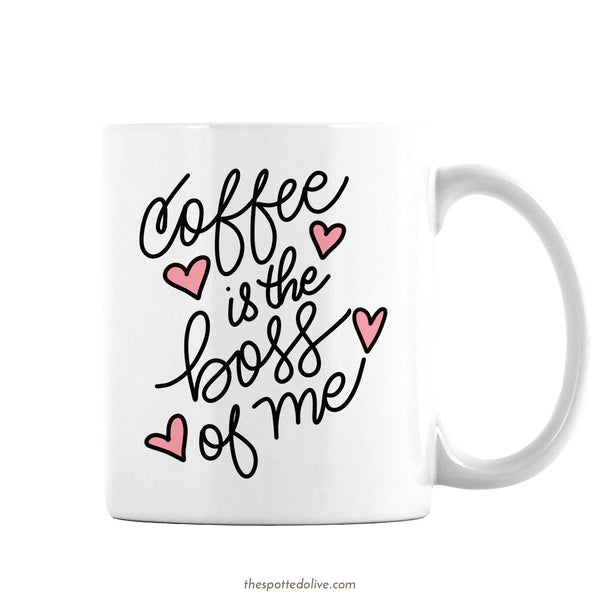 Hand Lettered Coffee Is The Boss of Me Mug